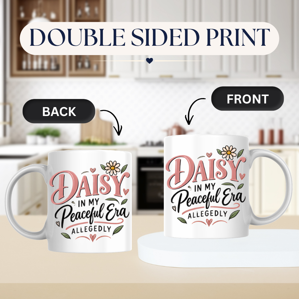 Personalized Name Mug "Daisy In My Peaceful Era Allegedly" Daisy In My Peaceful Era Allegedly 325ml Ceramic Coffee Mug – Custom Name Typography Slogan with Daisy Flower & Leaf Flourishes | Funny Gift | Fast Dispatch by UK Seller (M3424)