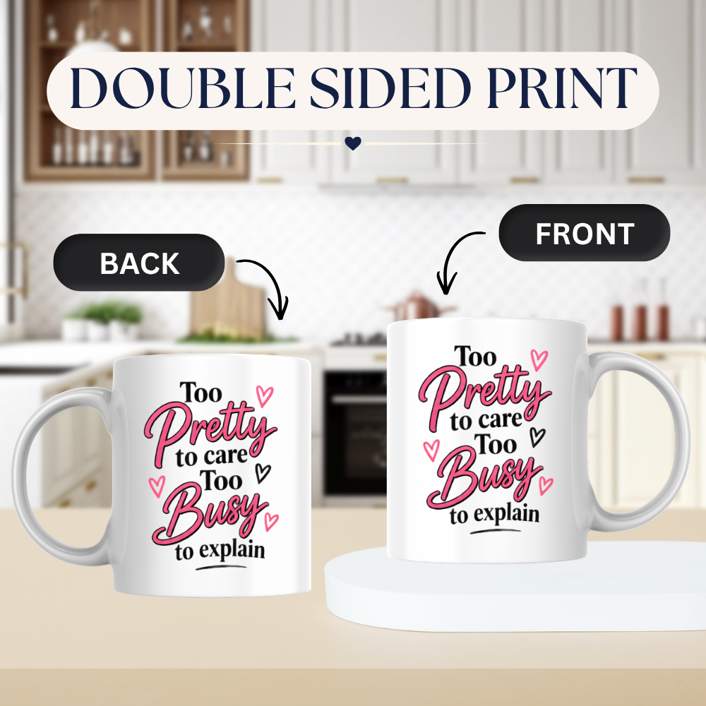 Sassy Typography Mug "Too Pretty to care Too Busy to explain" Pink Hearts 325ml Ceramic Coffee Mug – Aesthetic Girl Boss Tea Cup & Funny Slogan Graphic Gift | Available in Multicolours | Fast Dispatch by UK Seller (M3053)