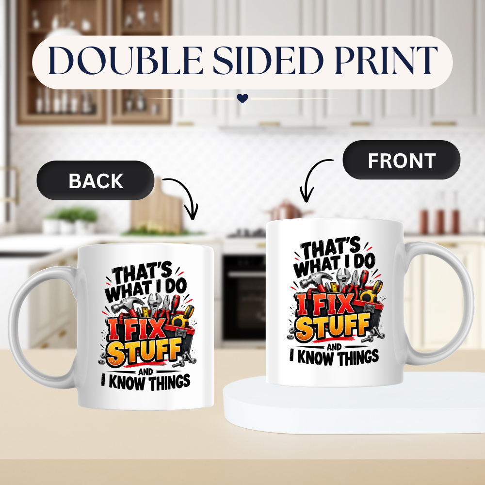 Funny Mug "That's What I Do I Fix Stuff And I Know Things" Handyman Mechanic DIY Repair Coffee Cup, 350ml Ceramic Novelty Gift for Dad Grandad Husband Men, Birthday Christmas Secret Santa Father's Day | Fast Dispatch by UK Seller (M1055)