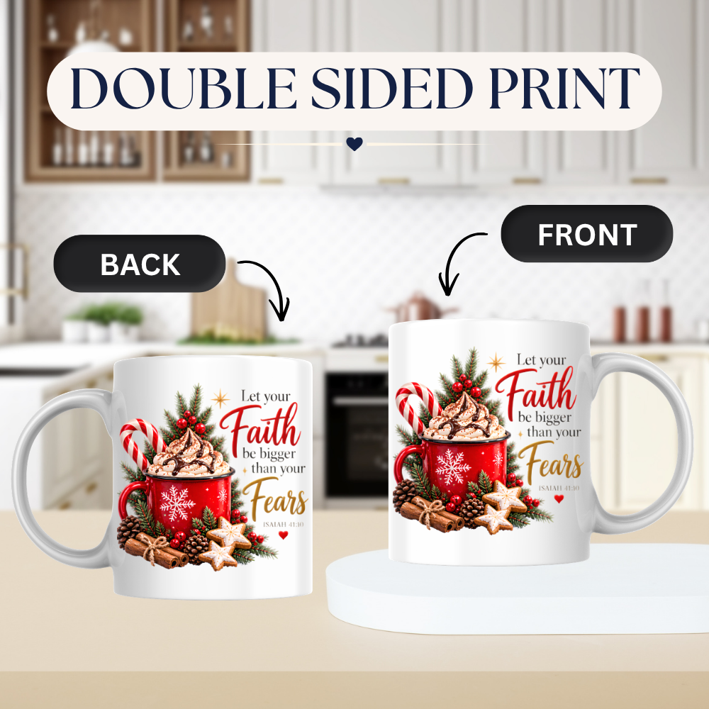 Christmas Mug "Let Your Faith Be Bigger Than Your Fears Isaiah 41:10" 325ml Ceramic Coffee Mug–Festive Christian Typography Mug With Hot Chocolate Candy Cinnamon | Available in Multicolours | Fast Dispatch by UK Seller (M3319)