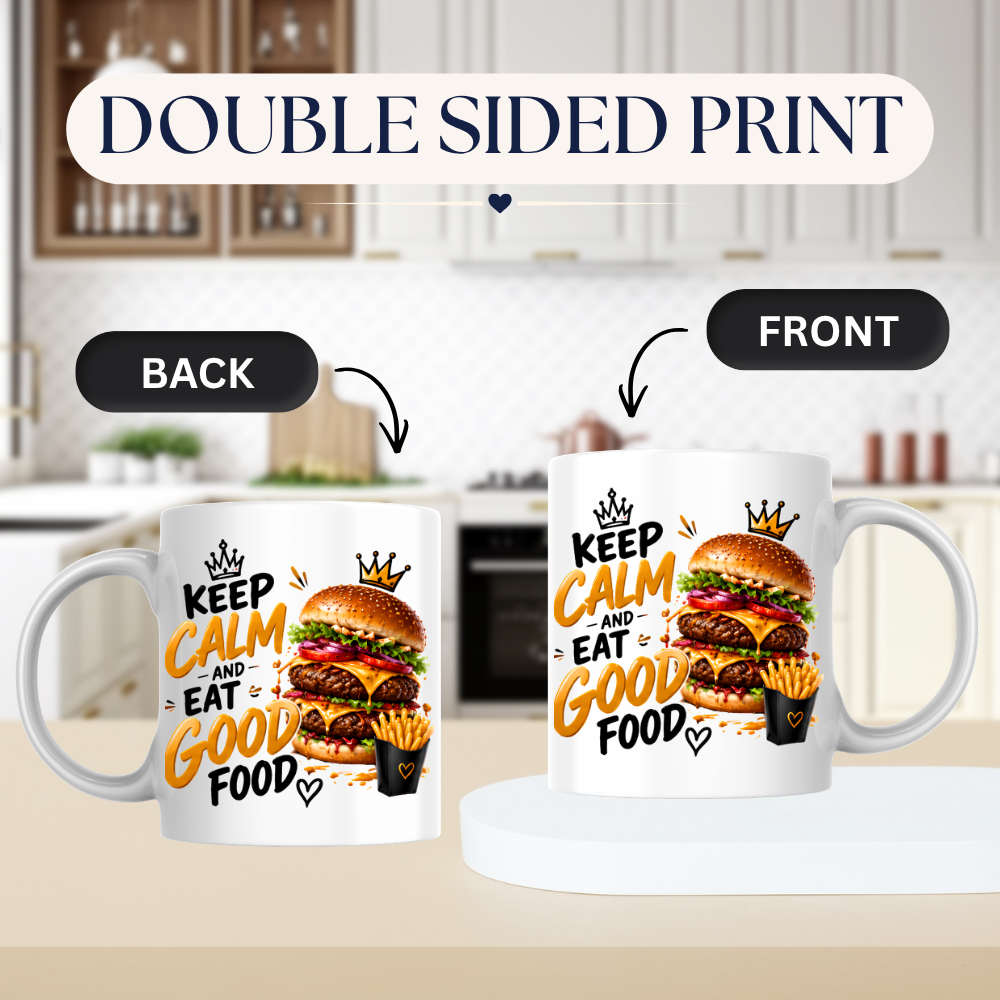 Burger Mug "Keep Calm And Eat Good Food" 325ml Ceramic Coffee Tea Cup – Double Cheeseburger, Fries & Slogan Novelty Gift for Foodies, Fast Food Lovers, Birthday – Fast Dispatch by UK Seller (M3506)