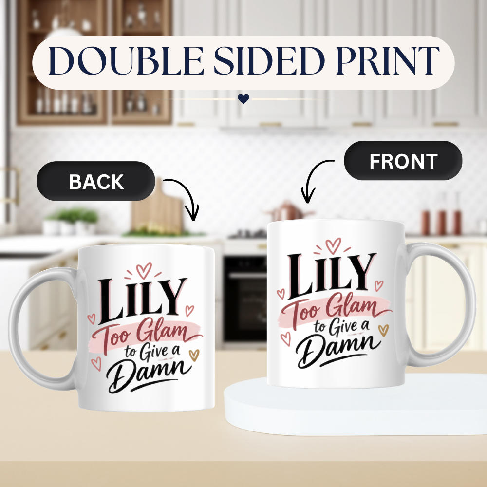 Personalized Name Mug "Lily Too Glam To Give A Damn" Lily Too Glam To Give A Damn 325ml Ceramic Coffee Mug – Custom Name Typography Slogan with Pink Brushstroke Banner & Floating Hearts | Funny Gift | Fast Dispatch by UK Seller (M3452)