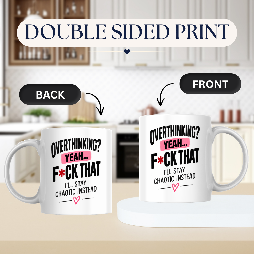 Funny Sweary Typography Mug "OVERTHINKING? YEAH... F*Ck That I'Ll Stay Chaotic Instead" 325ml Ceramic Coffee Mug – Hilarious Sarcastic Work Cup Sassy Slogan Graphic Gift | Available in Multicolours | Fast Dispatch by UK Seller (M3057)