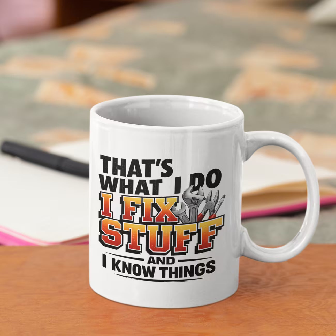 Funny "That's What I Do I Fix Stuff And I Know Things" Handyman Ceramic Coffee Mug – Mechanic & DIY Repairman Novelty Cup (M1055)
