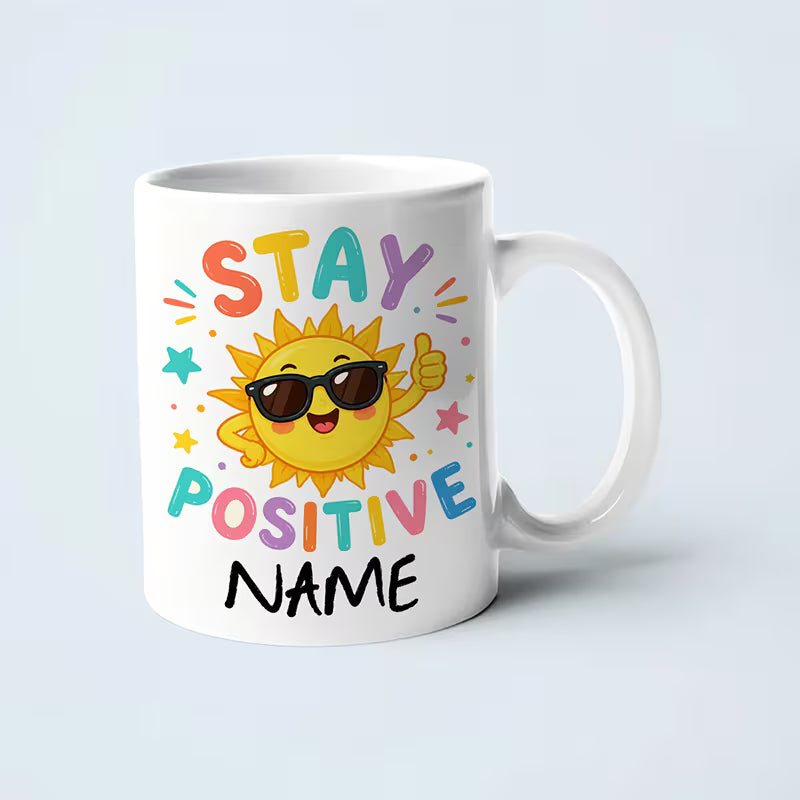 Personalized "Stay Positive" Sun Custom Name Ceramic Coffee Mug – Uplifting Motivational Gift (M1023)