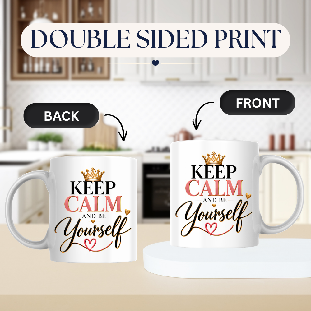 Motivational Mug "Keep Calm And Be Yourself" 325ml Ceramic Coffee Tea Cup – Gold Crown, Elegant Script & Heart Slogan Novelty Gift for Women, Friends, Birthday, Colleagues – Fast Dispatch by UK Seller (M3490)