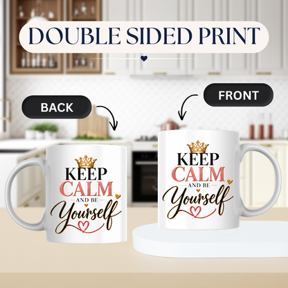 Motivational Mug "Keep Calm And Be Yourself" 325ml Ceramic Coffee Tea Cup – Gold Crown, Elegant Script & Heart Slogan Novelty Gift for Women, Friends, Birthday, Colleagues – Fast Dispatch by UK Seller (M3490)