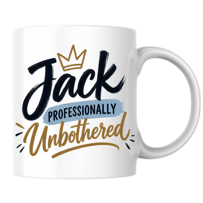 Personalized Name Mug "Jack Professionally Unbothered" Jack Professionally Unbothered 325ml Ceramic Coffee Mug – Custom Name Typography Slogan with Gold Crown & Blue Brushstroke | Funny Gift | Fast Dispatch by UK Seller (M3407)