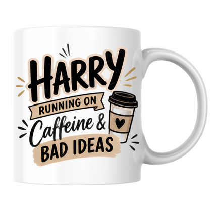 Personalized Name Mug "Harry Running On Caffeine & Bad Ideas" Harry Running On Caffeine & Bad Ideas 325ml Ceramic Coffee Mug –Custom Name Typography Slogan with Coffee Cup Graphic & Beige Banner Highlights | Funny Gift | Fast Dispatch by UK Seller (M3449)