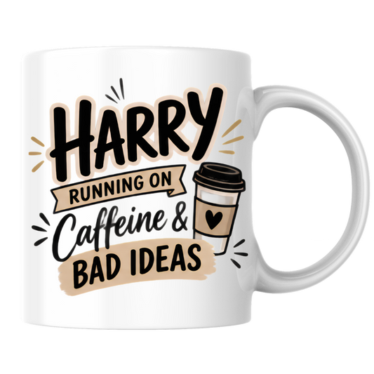 Personalized Name Mug "Harry Running On Caffeine & Bad Ideas" Harry Running On Caffeine & Bad Ideas 325ml Ceramic Coffee Mug –Custom Name Typography Slogan with Coffee Cup Graphic & Beige Banner Highlights | Funny Gift | Fast Dispatch by UK Seller (M3449)