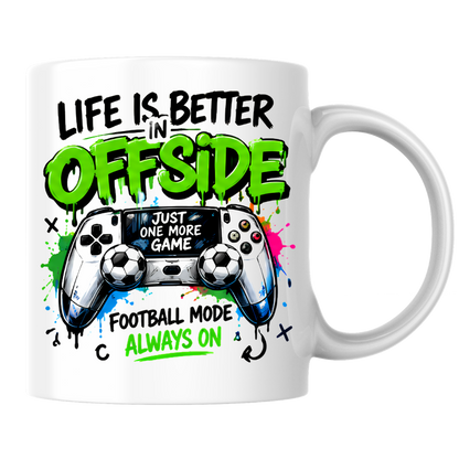 Football Mug "LIFE IS BETTER IN OFFSIDE" Gamer Controller 325ml Ceramic Coffee Mug Gaming & Football Tea Cup with "JUST ONE MORE GAME" Controller Graphic Gift | Available in Multicolours | Fast Dispatch by UK Seller (M3093)
