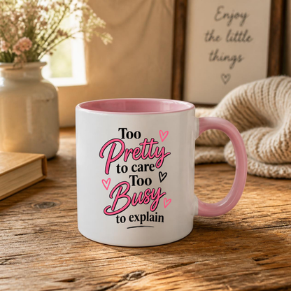 Sassy Typography Mug "Too Pretty to care Too Busy to explain" Pink Hearts 325ml Ceramic Coffee Mug – Aesthetic Girl Boss Tea Cup & Funny Slogan Graphic Gift | Available in Multicolours | Fast Dispatch by UK Seller (M3053)