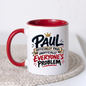 Personalized Name Mug "Paul Officially Paul Unofficially Everyone's Problem" Paul Officially Paul Unofficially 325ml Ceramic Coffee Mug – Custom Name Typography Slogan with Gold Crown & Scroll Banner | Funny Gift | Fast Dispatch by UK Seller (M3417)
