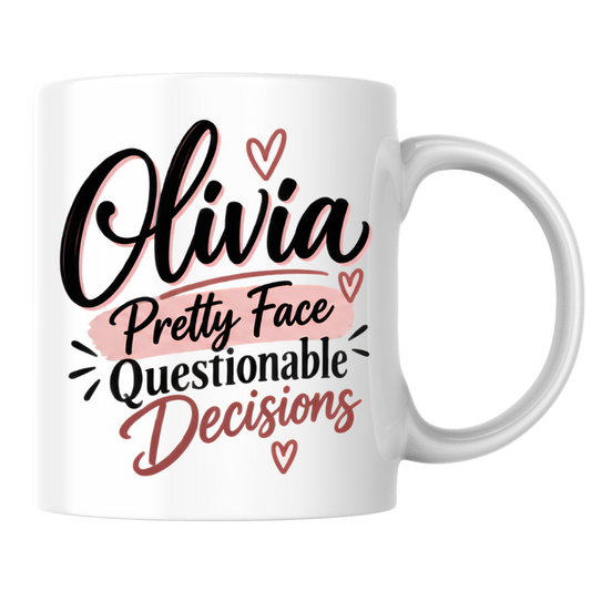 Personalized Name Mug "Olivia Pretty Face Questionable Decisions" Olivia Pretty Face Questionable Decisions 325ml Ceramic Coffee Mug – Custom Name Typography Slogan with Pink Brushstrokes & Hearts | Funny Gift | Fast Dispatch by UK Seller (M3406)