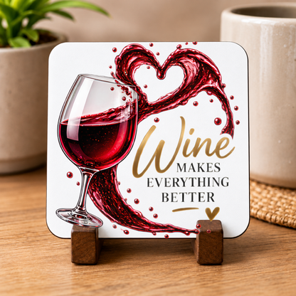 Sassy Wine Hardboard Coaster "Wine Makes Everything Better" Graphic 9cm x 9cm Square Drinks Coaster “ Red Wine Glass with Heart Liquid Splash Novelty Mat | Elegant Glossy Gift for Wine Lovers | Fast Dispatch by UK Seller (C3007)