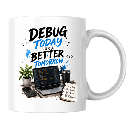 Tech Mug "Debug Today For A Better Tomorrow" Debug Today For A Better Tomorrow 325ml Ceramic Coffee Mug – Developer Desk Mug with Laptop Code, Smartphone & Plan Code Test Repeat Notepad | IT Gift | Fast Dispatch by UK Seller (M3331)
