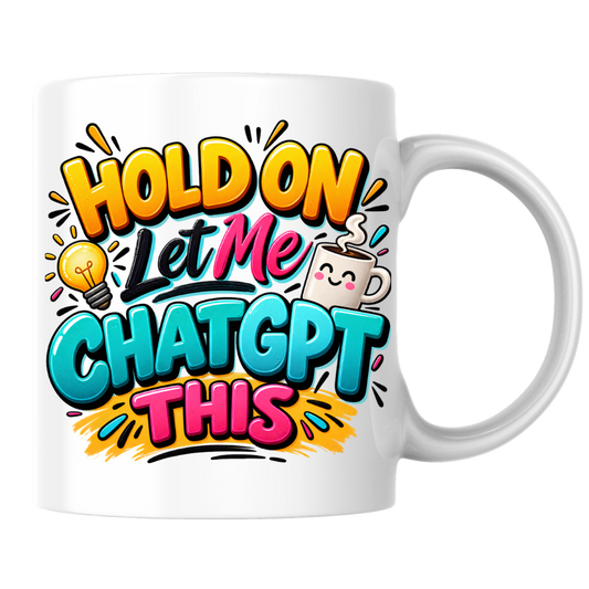 Highland Cow AI Tech Mug "Hold On Let Me ChatGPT This" Hold On Let Me ChatGPT This 325ml Ceramic Coffee Mug – Vibrant Tech Slogan Typography with Lightbulb & Coffee Cup Graphics | Funny Gift | Fast Dispatch by UK Seller (M3395)
