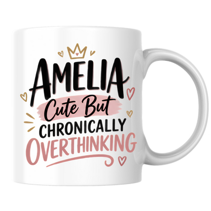 Personalized Name Mug "Amelia Cute But Chronically Overthinking" Amelia Cute But Chronically Overthinking 325ml Ceramic Coffee Mug – Custom Name Typography Slogan with Crown, Hearts & Pink Highlight Banner | Funny Gift | Fast Dispatch by UK Seller (M3448)