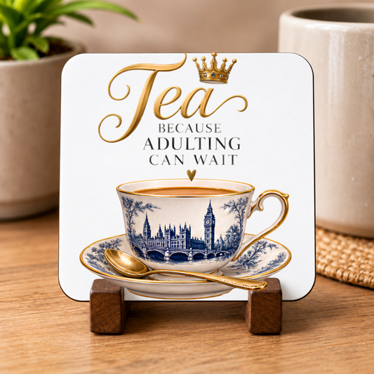 Royal British Tea Hardboard Coaster "Tea BECAUSE ADULTING CAN WAIT" Graphic 9cm x 9cm Square Drinks Coaster â€“ Vintage Blue Willow Teacup with Big Ben, Gold Crown Novelty Mat | Elegant Glossy Gift for Tea Lovers | Fast Dispatch by UK Seller (C3001)