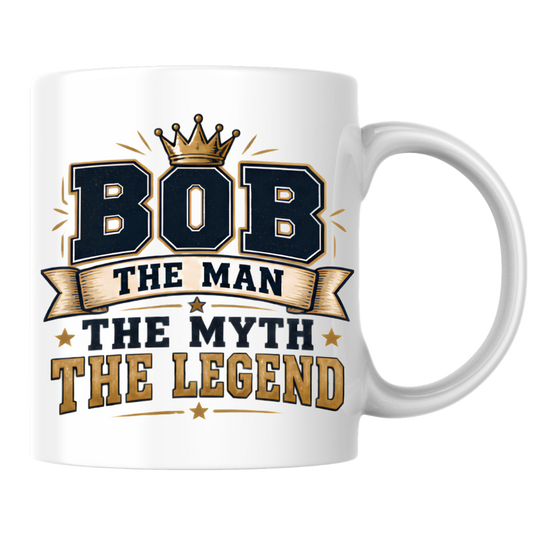 Personalized Name Mug "Bob The Man The Myth The Legend" Bob The Man The Myth The Legend 325ml Ceramic Coffee Mug – Custom Name Typography Slogan with Gold Crown, Banner & Stars | Funny Gift | Fast Dispatch by UK Seller (M3416)
