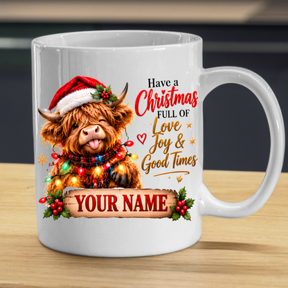 Personalised Christmas Mug "Have A Christmas Full Of Love, Joy & Good Times" 325ml Ceramic Coffee Tea Cup – Santa Hat Highland Cow, Fairy Lights, Custom Name & Festive Slogan Novelty Gift for Bestie, Women, Holiday – Fast Dispatch by UK Seller (M3517)