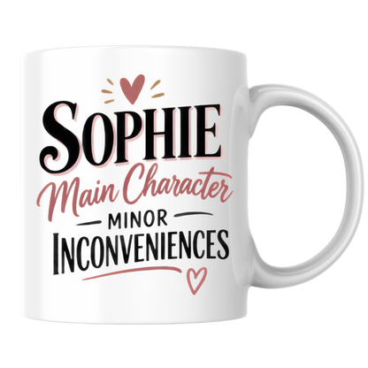 Personalized Name Mug "Sophie Main Character Minor Inconveniences" Sophie Main Character Minor Inconveniences 325ml Ceramic Coffee Mug – Custom Name Typography Slogan with Heart Accents & Script Details | Funny Gift | Fast Dispatch by UK Seller (M3450)