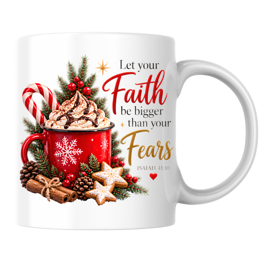 Christmas Mug "Let Your Faith Be Bigger Than Your Fears Isaiah 41:10" 325ml Ceramic Coffee Mug–Festive Christian Typography Mug With Hot Chocolate Candy Cinnamon | Available in Multicolours | Fast Dispatch by UK Seller (M3319)