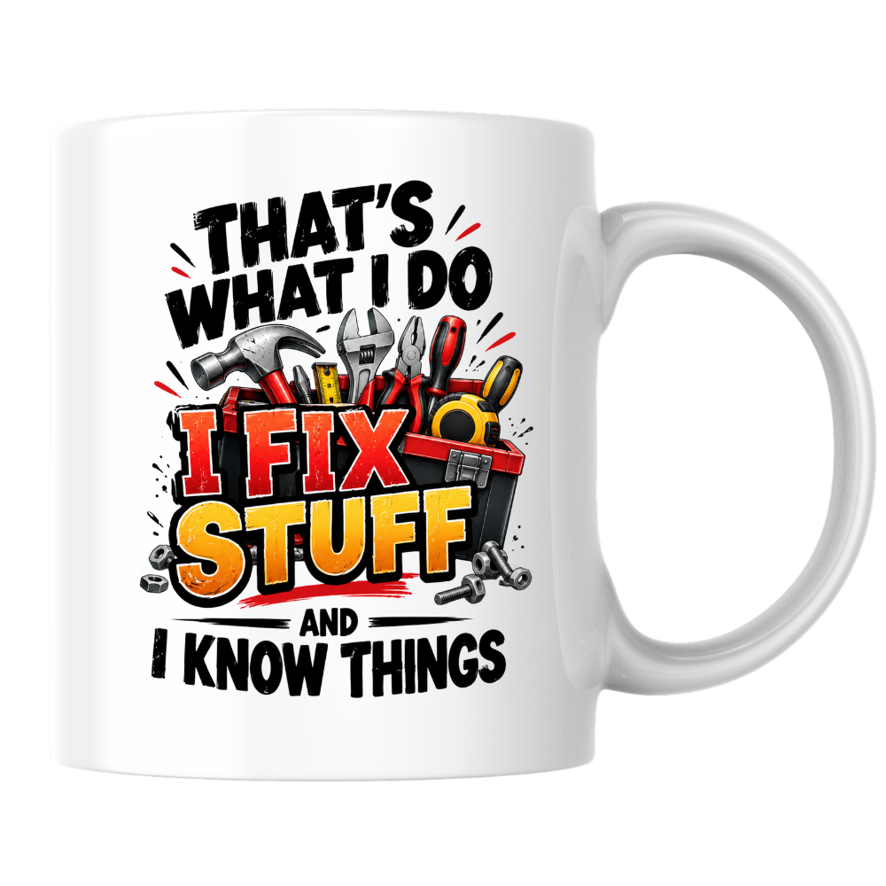Funny Mug "That's What I Do I Fix Stuff And I Know Things" Handyman Mechanic DIY Repair Coffee Cup, 350ml Ceramic Novelty Gift for Dad Grandad Husband Men, Birthday Christmas Secret Santa Father's Day | Fast Dispatch by UK Seller (M1055)