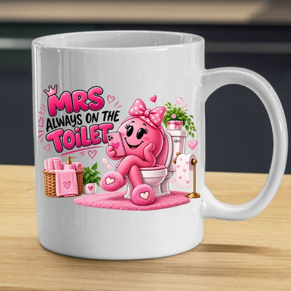 Funny Mug "Mrs Always On The Toilet" Pink Phone Addict Bathroom Humour Ceramic Coffee Cup 350ml, Cute Novelty Gift for Wife Girlfriend Mum Sister Best Friend, Birthday Christmas Secret Santa Mothers Day Gag Present | Fast Dispatch by UK Seller (M1021)