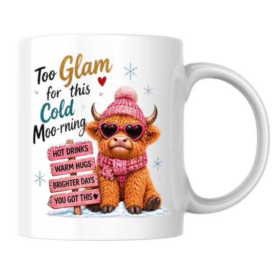 Sassy Mug "Too Glam for this Cold Moo-rning" Highland Cow 325ml Ceramic Coffee Mug Cute Winter Tea Cup with Heart Sunglasses, Pink Beanie & Motivational Sign Gift | Available in Multicolours | Fast Dispatch by UK Seller (M1297)