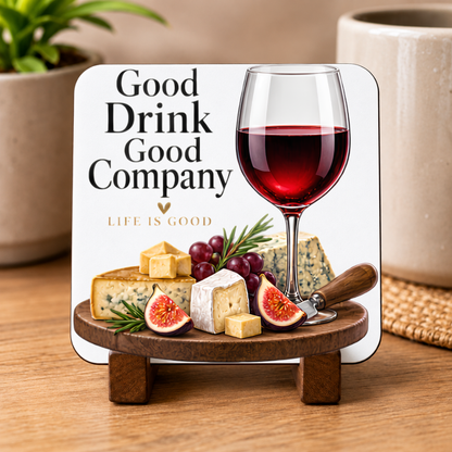 Elegant Wine & Cheese Hardboard Coaster "Good Drink Good Company, Life is Good" Graphic 9cm x 9cm Square Drinks Coaster – Red Wine Glass with Charcuterie Board Novelty Mat| Elegant Glossy Gift for Foodies & Wine Lovers | Fast Dispatch by UK Seller (C3010)