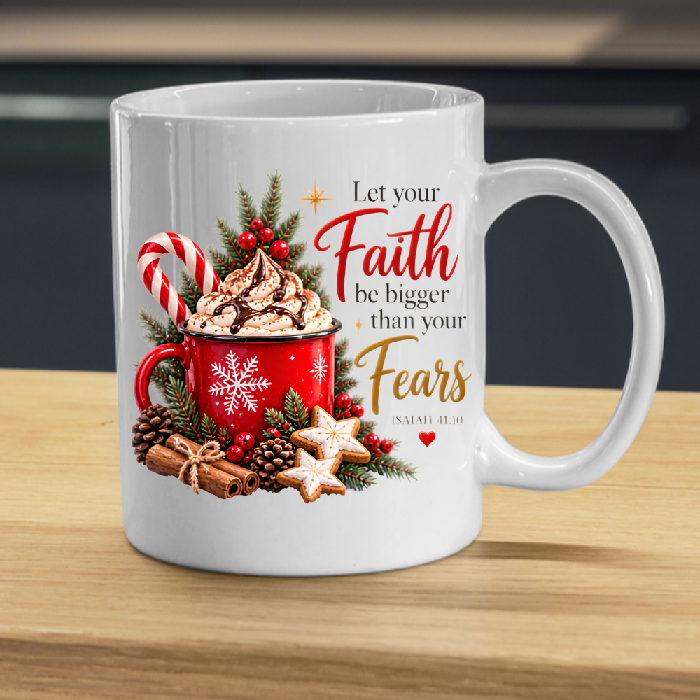 Christmas Mug "Let Your Faith Be Bigger Than Your Fears Isaiah 41:10" 325ml Ceramic Coffee Mug–Festive Christian Typography Mug With Hot Chocolate Candy Cinnamon | Available in Multicolours | Fast Dispatch by UK Seller (M3319)