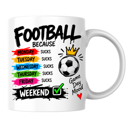 Football Mug "FOOTBALL BECAUSE MONDAY SUCKS... WEEKEND" Crown Football 325ml Ceramic Coffee Mug Sporty Days of the Week Tea Cup with "Game Day Mood" Graphic Gift | Available in Multicolours | Fast Dispatch by UK Seller (M3094)