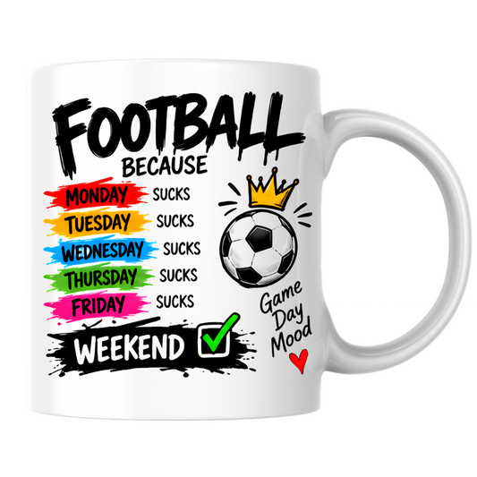 Football Mug "FOOTBALL BECAUSE MONDAY SUCKS... WEEKEND" Crown Football 325ml Ceramic Coffee Mug Sporty Days of the Week Tea Cup with "Game Day Mood" Graphic Gift | Available in Multicolours | Fast Dispatch by UK Seller (M3094)