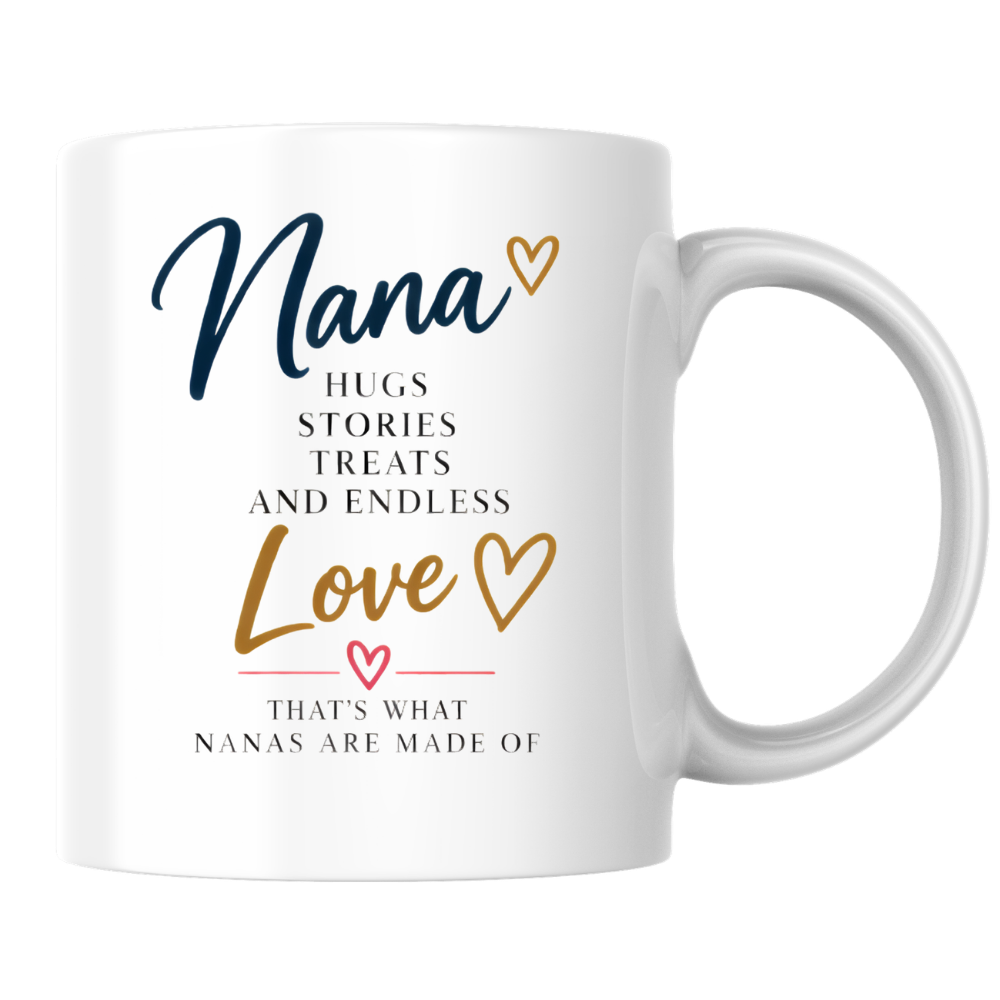 Family Mug "Nana HUGS STORIES TREATS AND ENDLESS Love THAT'S WHAT NANAS ARE MADE OF" Sweet Grandma 325ml Ceramic Coffee Mug Heartwarming Nana Tea Cup with Gold Hearts Graphic Gift | Available in Multicolours | Fast Dispatch by UK Seller (M3020)