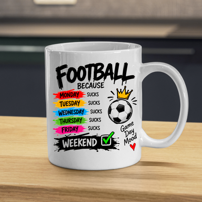 Football Mug "FOOTBALL BECAUSE MONDAY SUCKS... WEEKEND" Crown Football 325ml Ceramic Coffee Mug Sporty Days of the Week Tea Cup with "Game Day Mood" Graphic Gift | Available in Multicolours | Fast Dispatch by UK Seller (M3094)
