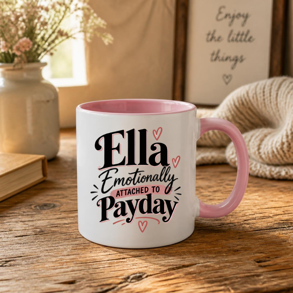 Personalized Name Mug "Ella Emotionally Attached To Payday" Ella Emotionally Attached To Payday 325ml Ceramic Coffee Mug – Custom Name Typography Slogan with Dusty Rose Brushstroke & Hearts | Funny Gift | Fast Dispatch by UK Seller (M3408)