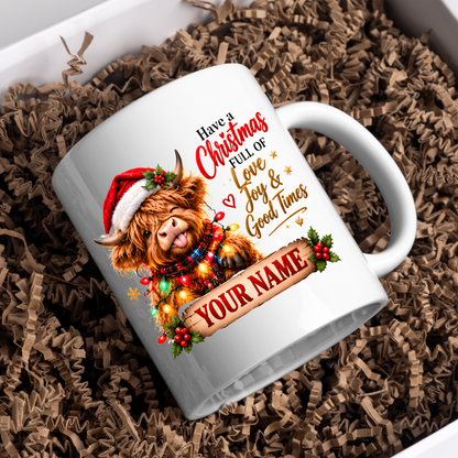 Personalised Christmas Mug "Have A Christmas Full Of Love, Joy & Good Times" 325ml Ceramic Coffee Tea Cup – Santa Hat Highland Cow, Fairy Lights, Custom Name & Festive Slogan Novelty Gift for Bestie, Women, Holiday – Fast Dispatch by UK Seller (M3517)