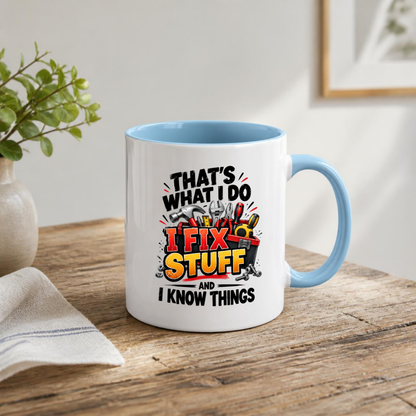 Funny Mug "That's What I Do I Fix Stuff And I Know Things" Handyman Mechanic DIY Repair Coffee Cup, 350ml Ceramic Novelty Gift for Dad Grandad Husband Men, Birthday Christmas Secret Santa Father's Day | Fast Dispatch by UK Seller (M1055)