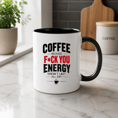 Funny Coffee Mug "COFFEE BECAUSE F*CK YOU ENERGY DOESN'T LAST ALL DAY" Sarcastic Typography 325ml Ceramic Coffee Mug Novelty Work Humor Tea Cup with Coffee Cup Graphic Gift | Available in Multicolours | Fast Dispatch by UK Seller (M3062)