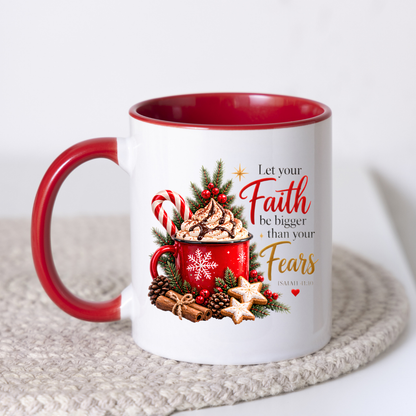 Christmas Mug "Let Your Faith Be Bigger Than Your Fears Isaiah 41:10" 325ml Ceramic Coffee Mug–Festive Christian Typography Mug With Hot Chocolate Candy Cinnamon | Available in Multicolours | Fast Dispatch by UK Seller (M3319)