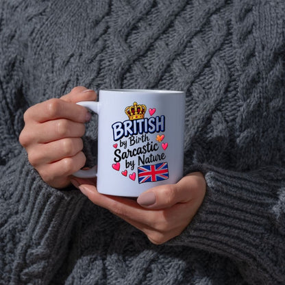 Humorous Mug "British By Birth Sarcastic By Nature" 325ml Ceramic Coffee Mug Funny British Union Jack Flag Tea Cup with Royal Crown & Hearts Graphic Gift | Available in Multicolours | Fast Dispatch by UK Seller (M1310)
