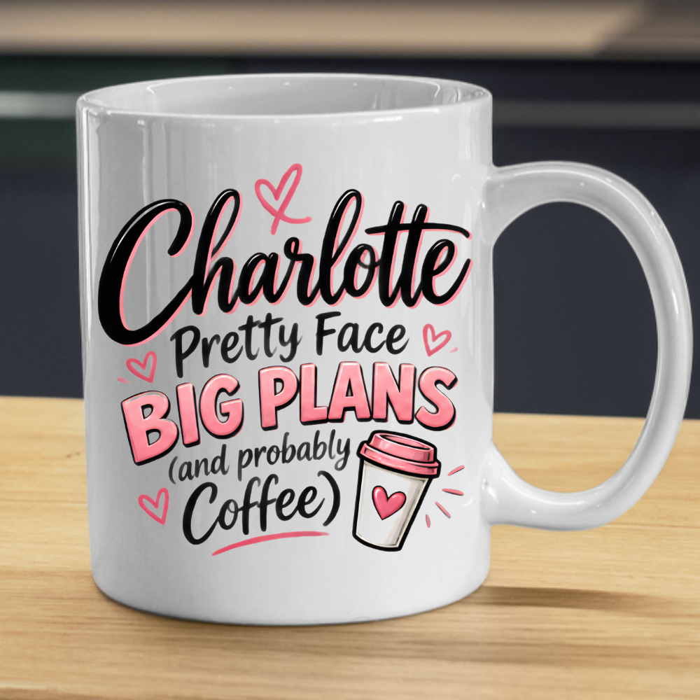 Personalized Name Mug "Charlotte Pretty Face Big Plans (and probably Coffee)" Charlotte Pretty Face Big Plans 325ml Ceramic Coffee Mug – Custom Name Typography Slogan with Pink Hearts & Coffee Cup Graphic | Funny Gift | Fast Dispatch by UK Seller (M3441)