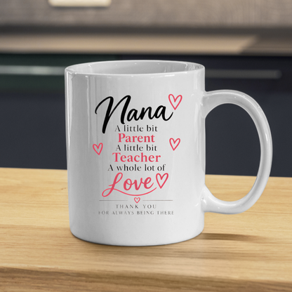 Family Mug "Nana A little bit Parent A little bit Teacher A whole lot of Love" 325ml Ceramic Coffee Mug Heartwarming Nana Tea Cup with Red Hearts & Script Typography Graphic Gift | Available in Multicolours | Fast Dispatch by UK Seller (M3018)