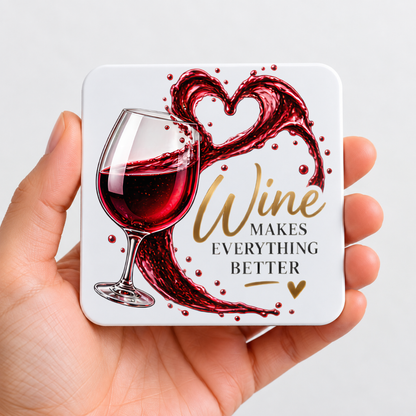 Sassy Wine Hardboard Coaster "Wine Makes Everything Better" Graphic 9cm x 9cm Square Drinks Coaster “ Red Wine Glass with Heart Liquid Splash Novelty Mat | Elegant Glossy Gift for Wine Lovers | Fast Dispatch by UK Seller (C3007)