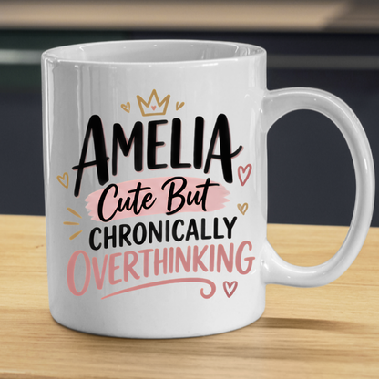 Personalized Name Mug "Amelia Cute But Chronically Overthinking" Amelia Cute But Chronically Overthinking 325ml Ceramic Coffee Mug – Custom Name Typography Slogan with Crown, Hearts & Pink Highlight Banner | Funny Gift | Fast Dispatch by UK Seller (M3448)