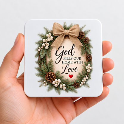 Inspirational Religious Hardboard Coaster "God Fills Our Home With Love" Graphic 9cm x 9cm Square Drinks Coaster “Rustic Pine Wreath with Hessian Bow, White Berries & Pinecones Novelty Mat | Christian Glossy Gift | Fast Dispatch by UK Seller (C3049)