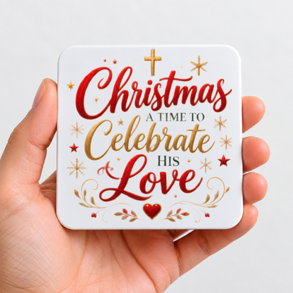 Inspirational Religious Hardboard Coaster "Christmas A Time To Celebrate His Love" Graphic 9cm x 9cm Square Drinks Coaster “ Gold Cross & Cu