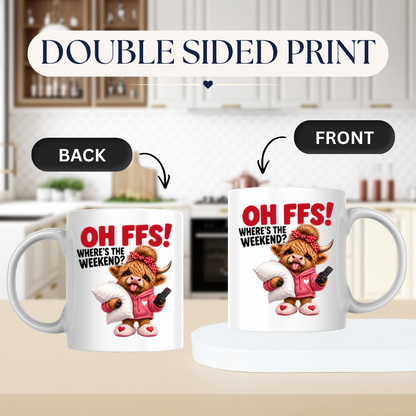 Highland Cow Weekend Mug "OH FFS! Where's The Weekend?" Oh Ffs! Where's The Weekend? 325ml Ceramic Coffee Mug – Cute Highland Cow in Pink Hoodie with Pillow, Remote & Heart Slippers | Funny Lazy Day Gift | Fast Dispatch by UK Seller (M3379)