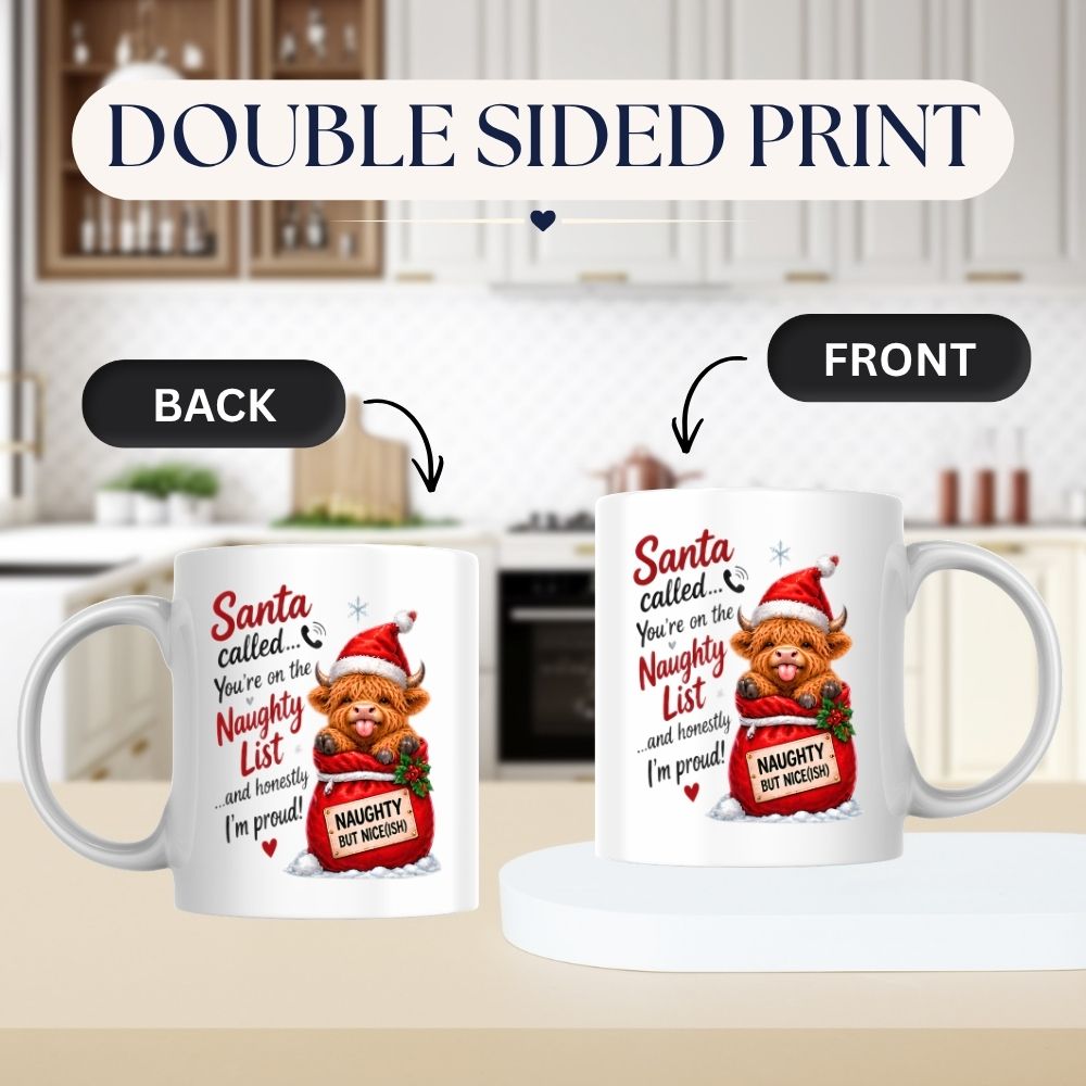 Festive Mug "Santa Called You're On The Naughty List" Highland Cow 325ml Ceramic Coffee Mug Funny Christmas Holiday Tea Cup with Santa Sack & Naughty But Nice Sign Gift | Available in Multicolours | Fast Dispatch by UK Seller (M1298)